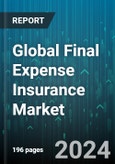 Global Final Expense Insurance Market by Policy Type (Guaranteed Issue, Pre-need Insurance, Simplified Issue), Providers (Agency, Bancassurance, Brokers) - Forecast 2024-2030- Product Image