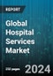 Global Hospital Services Market by Hospital Type (Private Hospital, Public/Community Hospital, State-owned Hospital), Services (Inpatient Services, Outpatient Services), Service Areas - Cumulative Impact of High Inflation - Forecast 2023-2030 - Product Image