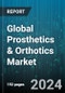 Global Prosthetics & Orthotics Market by Type (Orthotics, Prosthetics), Technology (Conventional, Electric Powered, Hybrid Prosthetics), Application - Forecast 2023-2030 - Product Image