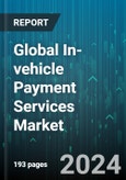 Global In-vehicle Payment Services Market by Mode of Payment (App & E-Wallet, Credit / Debit Card, NFC), Form Factor (Embedded System, Integrated System, Tethered System), Application, Vehicle Types - Forecast 2024-2030- Product Image