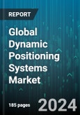 Global Dynamic Positioning Systems Market by Type (Conventional, Next-Generation), Component (DP Control Systems, Position Reference & Tracking System, Power Systems, Motors, & Drives), Equipment Type, Application, End-Use - Forecast 2024-2030- Product Image