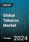 Global Tobacco Market by Product (Cigar & Cigarillos, Cigarettes, Kretek), Type (Burley, Nicotiana Rustica, Oriental), Distribution Channel - Forecast 2024-2030 - Product Image