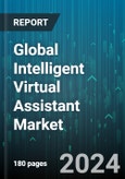 Global Intelligent Virtual Assistant Market by Technology (Automatic Speech Recognition, Text-Based, Text-to-Speech), Product (Chatbots, Smart Speakers), End User - Forecast 2024-2030- Product Image