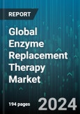 Global Enzyme Replacement Therapy Market by Therapeutic Condition (Fabry Disease, Gaucher Disease, Mucopolysaccharidosis), Enzyme Type (Agalsidase Beta, Alglucosidase Alfa, Galsulfase), Route of Administration, End-User - Forecast 2024-2030- Product Image