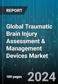 Global Traumatic Brain Injury Assessment & Management Devices Market by Technique (Intracranial Pressure (ICP) Monitoring, Partial Pressure of Oxygen In Brain Tissue (pBrO2)), Type (Imaging Devices, Monitoring Devices), End User - Forecast 2024-2030- Product Image