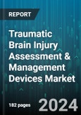 Traumatic Brain Injury Assessment & Management Devices Market by Technique, Type, End User - Global Forecast 2025-2030- Product Image