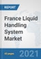 France Liquid Handling System Market: Prospects, Trends Analysis, Market Size and Forecasts up to 2027 - Product Image