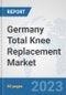 Germany Total Knee Replacement Market: Prospects, Trends Analysis, Market Size and Forecasts up to 2030 - Product Thumbnail Image