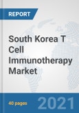 South Korea T Cell Immunotherapy Market: Prospects, Trends Analysis, Market Size and Forecasts up to 2027- Product Image