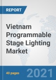 Vietnam Programmable Stage Lighting Market: Prospects, Trends Analysis, Market Size and Forecasts up to 2027- Product Image