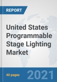 United States Programmable Stage Lighting Market: Prospects, Trends Analysis, Market Size and Forecasts up to 2027- Product Image