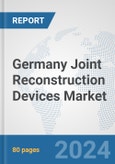 Germany Joint Reconstruction Devices Market: Prospects, Trends Analysis, Market Size and Forecasts up to 2027- Product Image