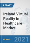 Ireland Virtual Reality in Healthcare Market: Prospects, Trends Analysis, Market Size and Forecasts up to 2027- Product Image