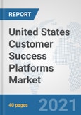United States Customer Success Platforms Market: Prospects, Trends Analysis, Market Size and Forecasts up to 2027- Product Image