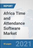 Africa Time and Attendance Software Market: Prospects, Trends Analysis, Market Size and Forecasts up to 2027- Product Image
