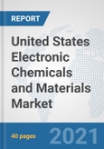 United States Electronic Chemicals and Materials Market: Prospects, Trends Analysis, Market Size and Forecasts up to 2027- Product Image