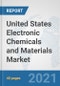 United States Electronic Chemicals and Materials Market: Prospects, Trends Analysis, Market Size and Forecasts up to 2027 - Product Image