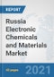 Russia Electronic Chemicals and Materials Market: Prospects, Trends Analysis, Market Size and Forecasts up to 2027 - Product Thumbnail Image