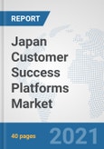 Japan Customer Success Platforms Market: Prospects, Trends Analysis, Market Size and Forecasts up to 2027- Product Image