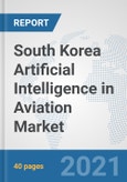 South Korea Artificial Intelligence in Aviation Market: Prospects, Trends Analysis, Market Size and Forecasts up to 2027- Product Image