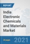 India Electronic Chemicals and Materials Market: Prospects, Trends Analysis, Market Size and Forecasts up to 2027 - Product Thumbnail Image