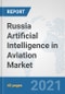 Russia Artificial Intelligence in Aviation Market: Prospects, Trends Analysis, Market Size and Forecasts up to 2027 - Product Thumbnail Image