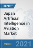 Japan Artificial Intelligence in Aviation Market: Prospects, Trends Analysis, Market Size and Forecasts up to 2027- Product Image