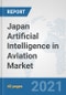 Japan Artificial Intelligence in Aviation Market: Prospects, Trends Analysis, Market Size and Forecasts up to 2027 - Product Thumbnail Image