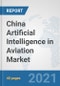 China Artificial Intelligence in Aviation Market: Prospects, Trends Analysis, Market Size and Forecasts up to 2027 - Product Thumbnail Image
