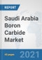 Saudi Arabia Boron Carbide Market: Prospects, Trends Analysis, Market Size and Forecasts up to 2027 - Product Thumbnail Image