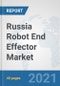 Russia Robot End Effector Market: Prospects, Trends Analysis, Market Size and Forecasts up to 2027 - Product Thumbnail Image