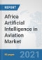 Africa Artificial Intelligence in Aviation Market: Prospects, Trends Analysis, Market Size and Forecasts up to 2027 - Product Thumbnail Image