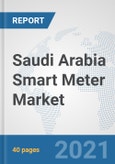 Saudi Arabia Smart Meter Market: Prospects, Trends Analysis, Market Size and Forecasts up to 2027- Product Image