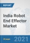 India Robot End Effector Market: Prospects, Trends Analysis, Market Size and Forecasts up to 2027 - Product Thumbnail Image