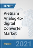 Vietnam Analog-to-digital Converter Market: Prospects, Trends Analysis, Market Size and Forecasts up to 2027- Product Image