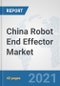 China Robot End Effector Market: Prospects, Trends Analysis, Market Size and Forecasts up to 2027 - Product Thumbnail Image