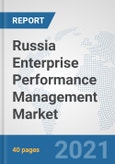 Russia Enterprise Performance Management (EPM) Market: Prospects, Trends Analysis, Market Size and Forecasts up to 2027- Product Image