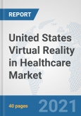 United States Virtual Reality in Healthcare Market: Prospects, Trends Analysis, Market Size and Forecasts up to 2027- Product Image