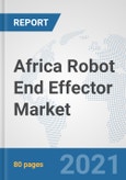 Africa Robot End Effector Market: Prospects, Trends Analysis, Market Size and Forecasts up to 2027- Product Image