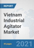 Vietnam Industrial Agitator Market: Prospects, Trends Analysis, Market Size and Forecasts up to 2027- Product Image