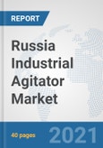 Russia Industrial Agitator Market: Prospects, Trends Analysis, Market Size and Forecasts up to 2027- Product Image