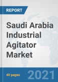 Saudi Arabia Industrial Agitator Market: Prospects, Trends Analysis, Market Size and Forecasts up to 2027- Product Image