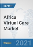 Africa Virtual Care Market: Prospects, Trends Analysis, Market Size and Forecasts up to 2027- Product Image