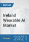 Ireland Wearable AI Market: Prospects, Trends Analysis, Market Size and Forecasts up to 2027 - Product Thumbnail Image