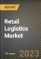 Retail Logistics Market Research Report by Type (Conventional Retail Logistics and E-Commerce Retail Logistics), Mode of Transport, Solution, State - United States Forecast to 2027 - Cumulative Impact of COVID-19 - Product Image