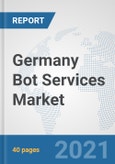 Germany Bot Services Market: Prospects, Trends Analysis, Market Size and Forecasts up to 2027- Product Image