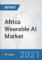 Africa Wearable AI Market: Prospects, Trends Analysis, Market Size and Forecasts up to 2027 - Product Thumbnail Image