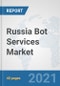 Russia Bot Services Market: Prospects, Trends Analysis, Market Size and Forecasts up to 2027 - Product Thumbnail Image