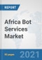 Africa Bot Services Market: Prospects, Trends Analysis, Market Size and Forecasts up to 2027 - Product Thumbnail Image