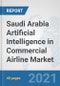 Saudi Arabia Artificial Intelligence in Commercial Airline Market: Prospects, Trends Analysis, Market Size and Forecasts up to 2027 - Product Thumbnail Image